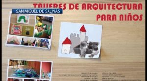 Tallleres de arquitectura para niños en San Miguel de Salinas